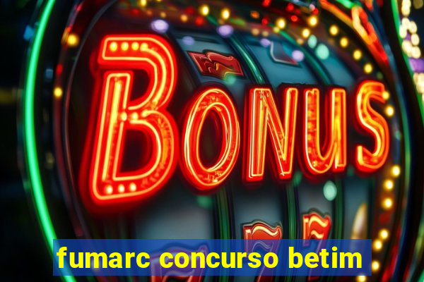 fumarc concurso betim